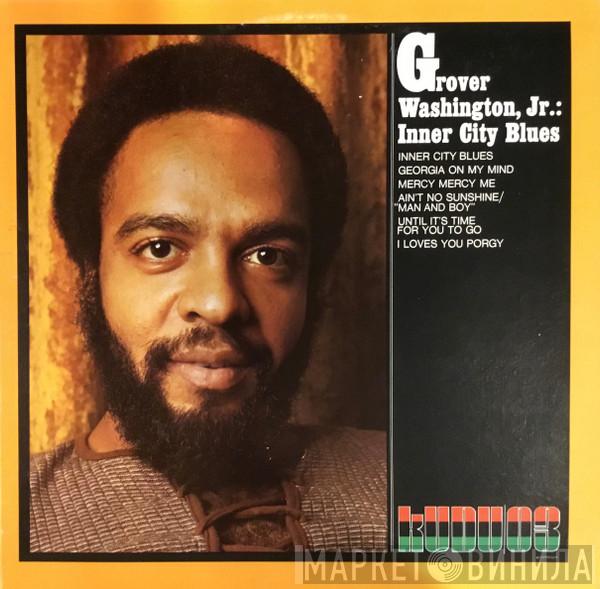  Grover Washington, Jr.  - Inner City Blues