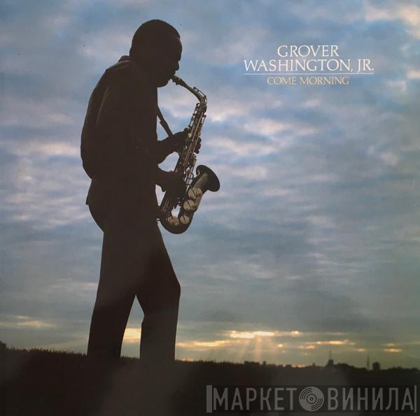 Grover Washington, Jr.  - Come Morning