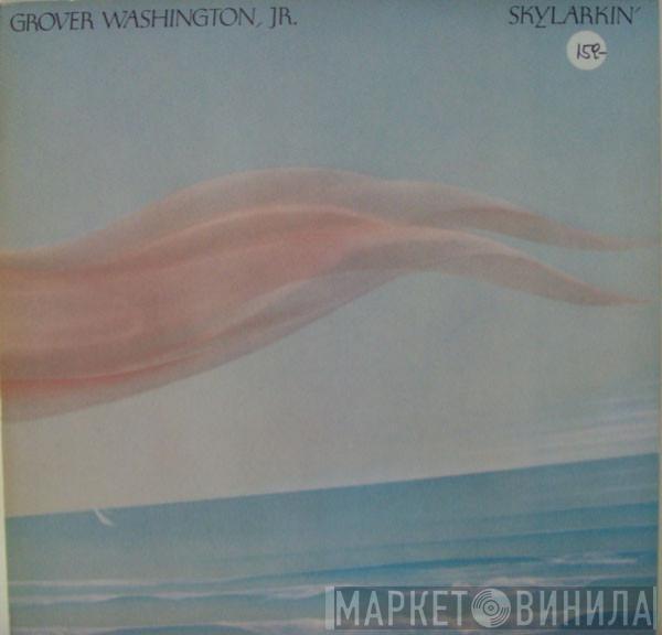  Grover Washington, Jr.  - Skylarkin'