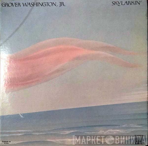  Grover Washington, Jr.  - Skylarkin'