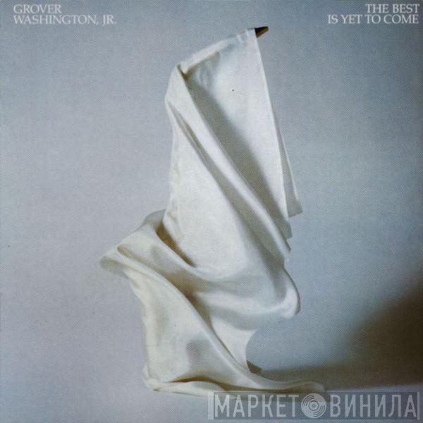  Grover Washington, Jr.  - The Best Is Yet To Come