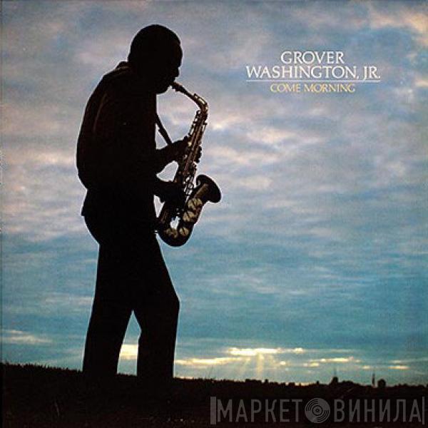  Grover Washington, Jr.  - Come Morning
