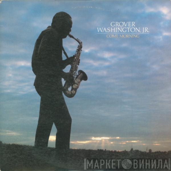 Grover Washington, Jr.  - Come Morning