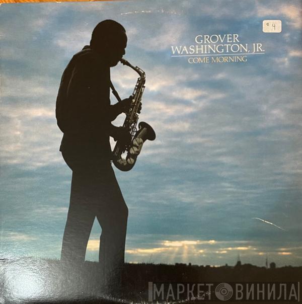  Grover Washington, Jr.  - Come Morning