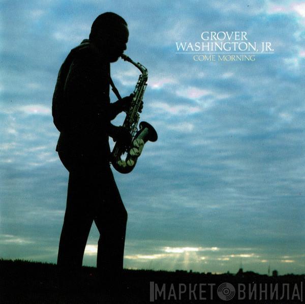  Grover Washington, Jr.  - Come Morning