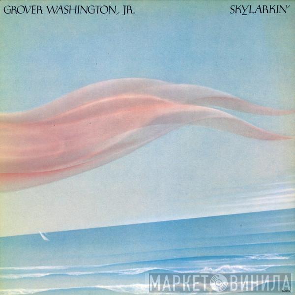  Grover Washington, Jr.  - Skylarkin'