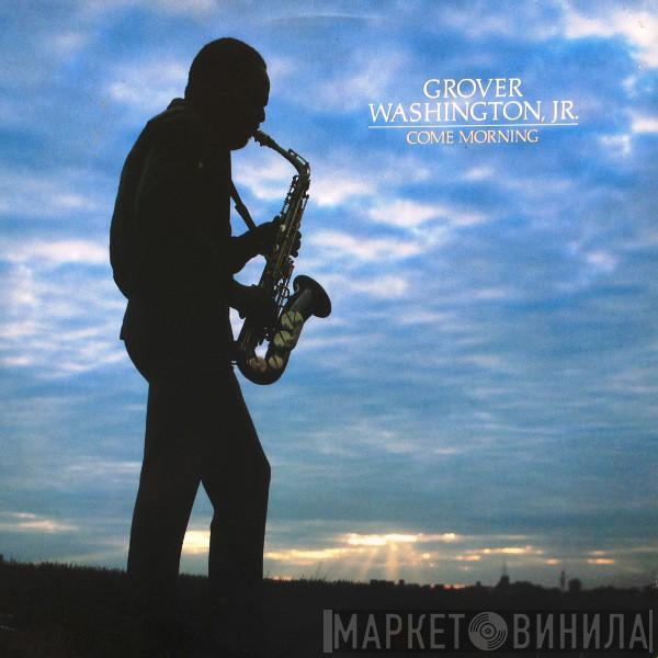  Grover Washington, Jr.  - Come Morning