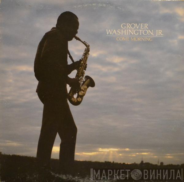  Grover Washington, Jr.  - Come Morning
