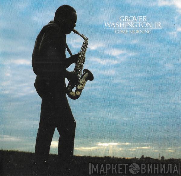  Grover Washington, Jr.  - Come Morning