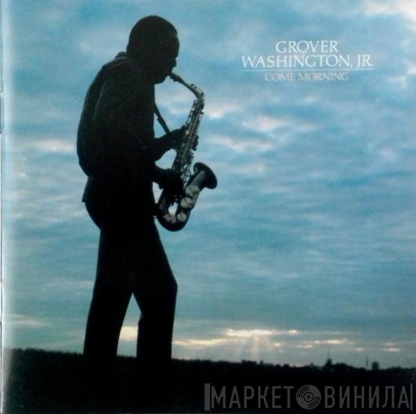  Grover Washington, Jr.  - Come Morning