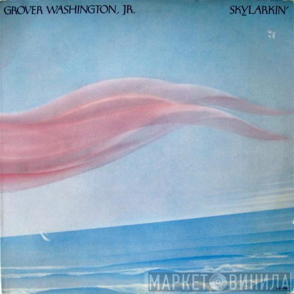  Grover Washington, Jr.  - Skylarkin'