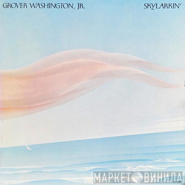  Grover Washington, Jr.  - Skylarkin'