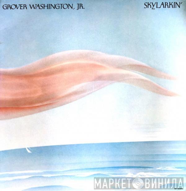  Grover Washington, Jr.  - Skylarkin'