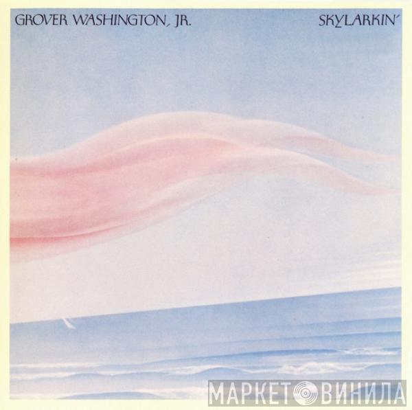  Grover Washington, Jr.  - Skylarkin'