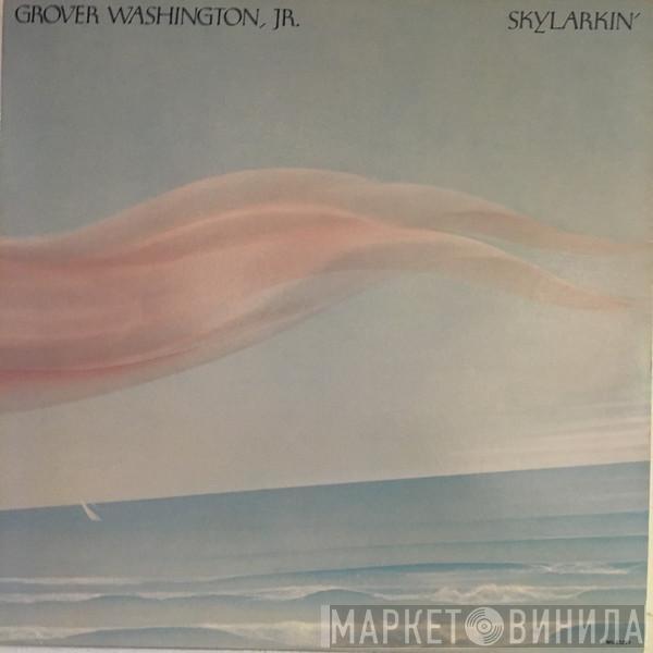 Grover Washington, Jr.  - Skylarkin'