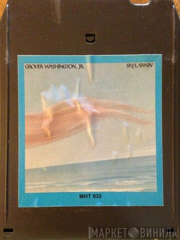  Grover Washington, Jr.  - Skylarkin'