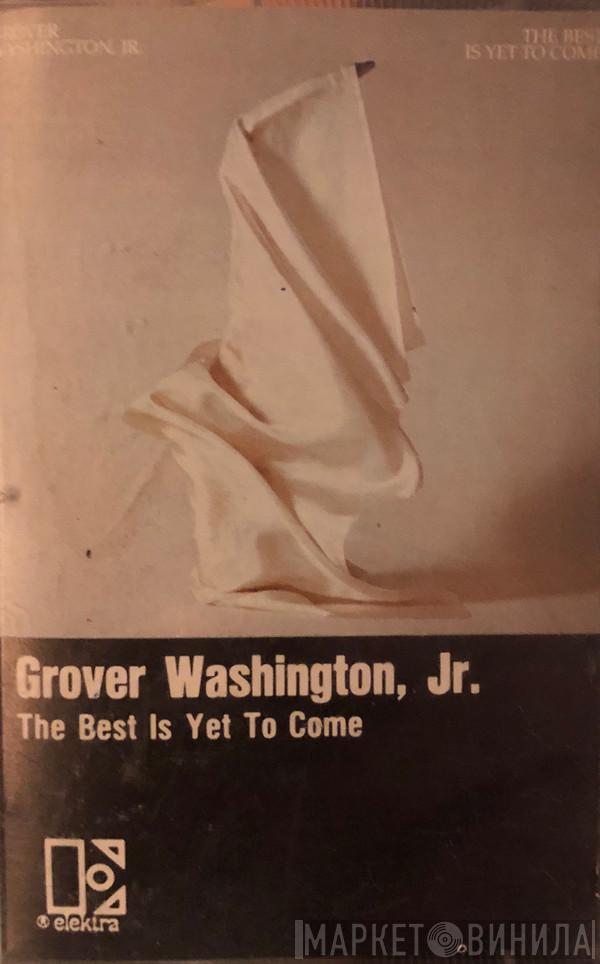  Grover Washington, Jr.  - The Best Is Yet To Come