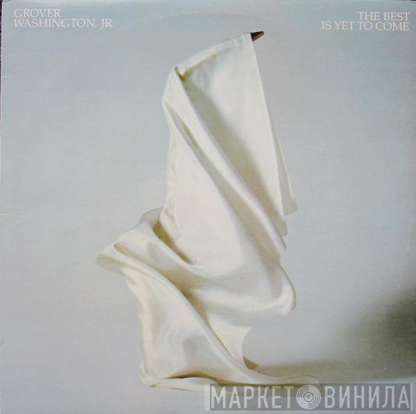  Grover Washington, Jr.  - The Best Is Yet To Come