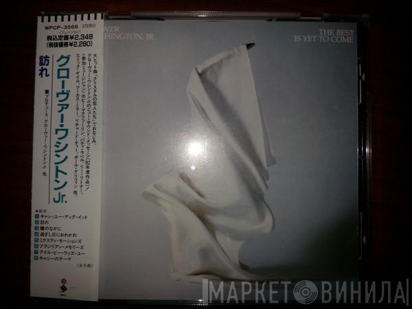  Grover Washington, Jr.  - The Best Is Yet To Come