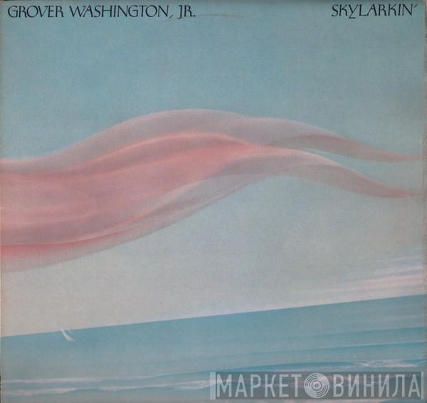Grover Washington, Jr. - Skylarkin'