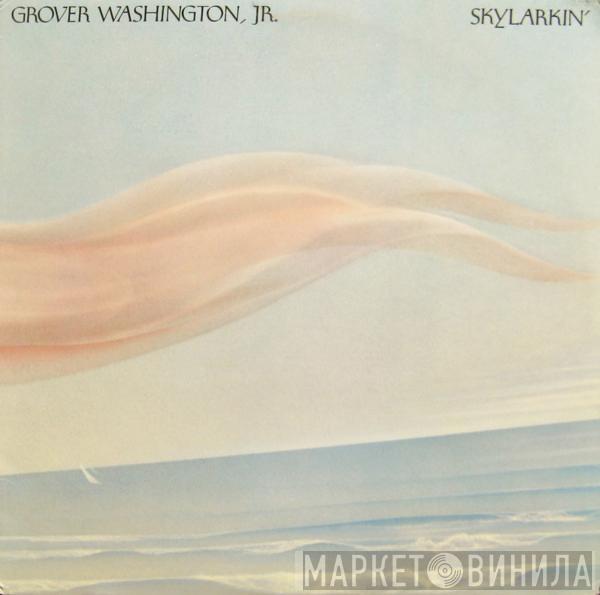 Grover Washington, Jr. - Skylarkin'