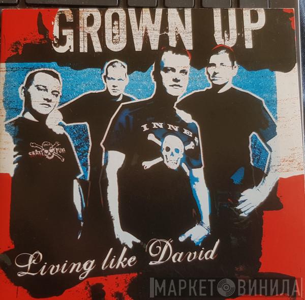 Grown Up - Living Like David