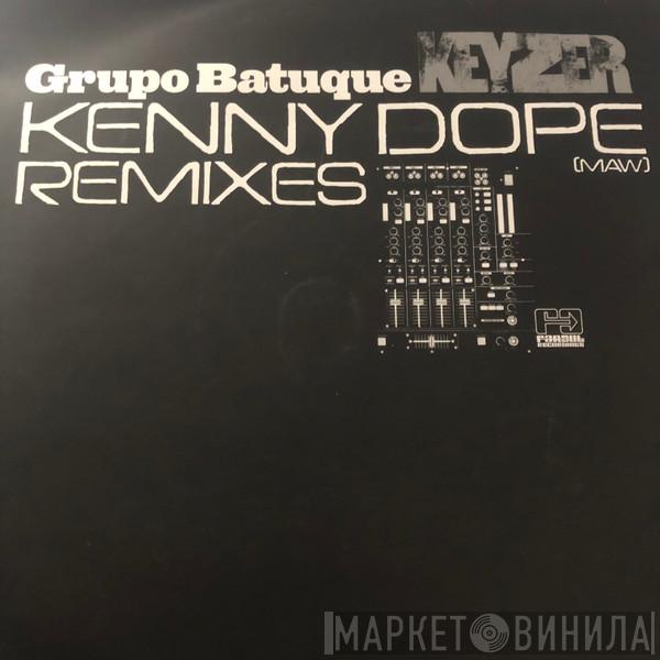Grupo Batuque - Keyzer (Kenny Dope Remixes)