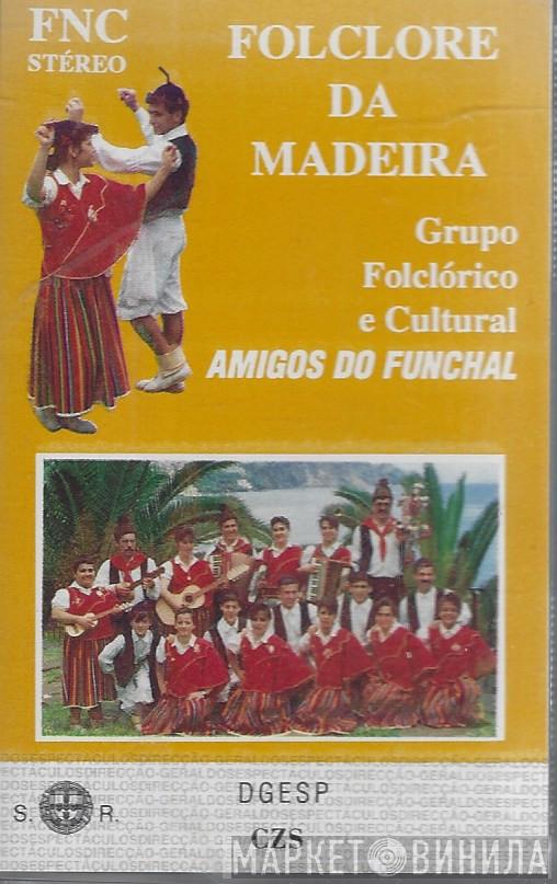  Grupo Folclórico e Cultural Amigos de Funchal  - Folclore Da Madeira