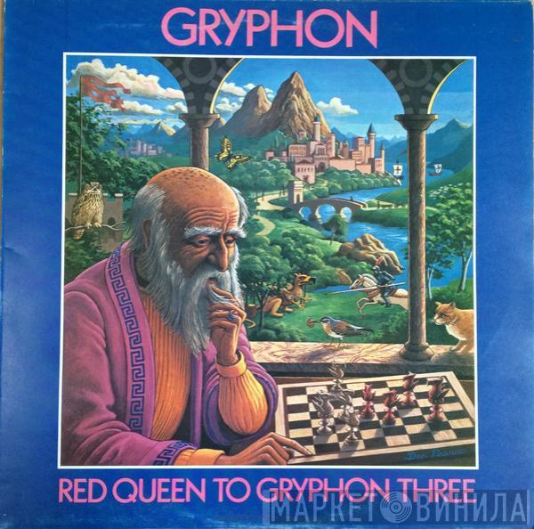  Gryphon  - Red Queen To Gryphon Three