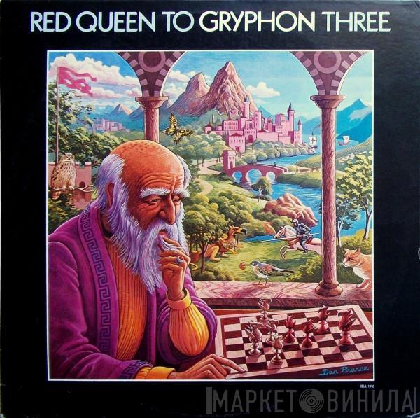  Gryphon  - Red Queen To Gryphon Three