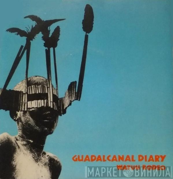 Guadalcanal Diary - Watusi Rodeo