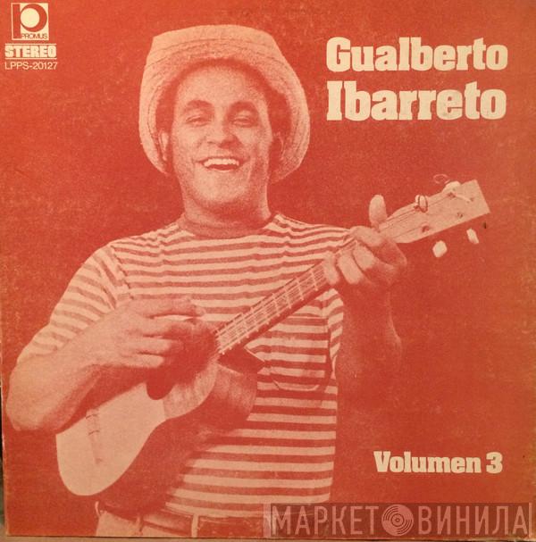 Gualberto Ibarreto - Volumen 3