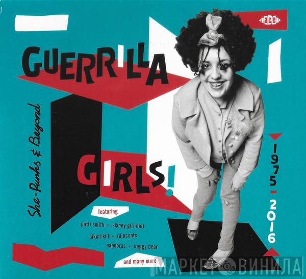  - Guerrilla Girls! - She-Punks & Beyond 1975-2016