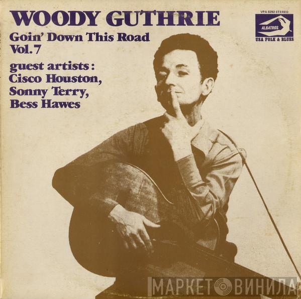 Guest Artists: Woody Guthrie , Cisco Houston , Sonny Terry  Bess Hawes  - Goin' Down This Road Vol. 7