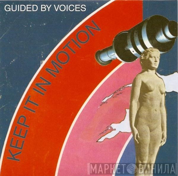 Guided By Voices - Keep It In Motion