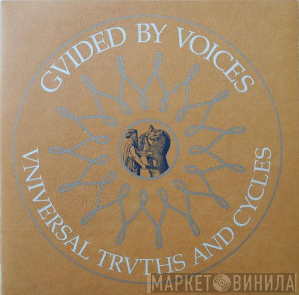  Guided By Voices  - Universal Truths And Cycles