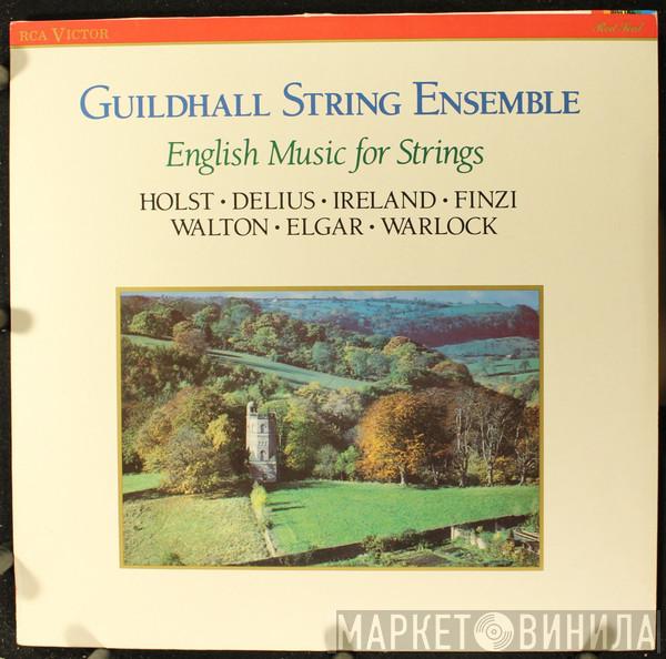 Guildhall String Ensemble, Gustav Holst, Frederick Delius, John Ireland, Gerald Finzi, Sir William Walton, Sir Edward Elgar, Peter Warlock - English Music For Strings