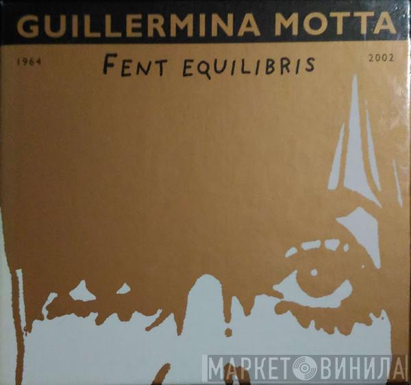  Guillermina Motta  - Fent Equilibris 1964-2002