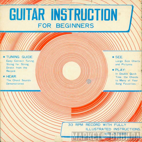  - Guitar Instruction For Beginners