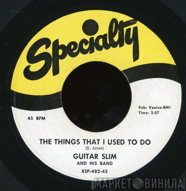 Guitar Slim And His Band - The Things That I Used To Do / Well, I Done Got Over It