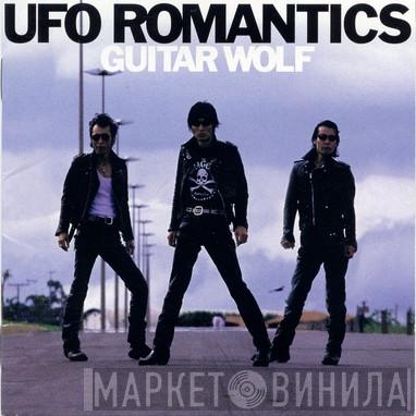 Guitar Wolf - UFO Romantics