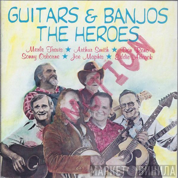 - Guitars & Banjos - The Heroes