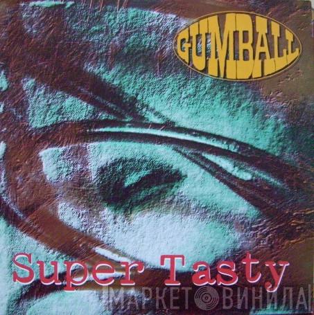 Gumball  - Super Tasty