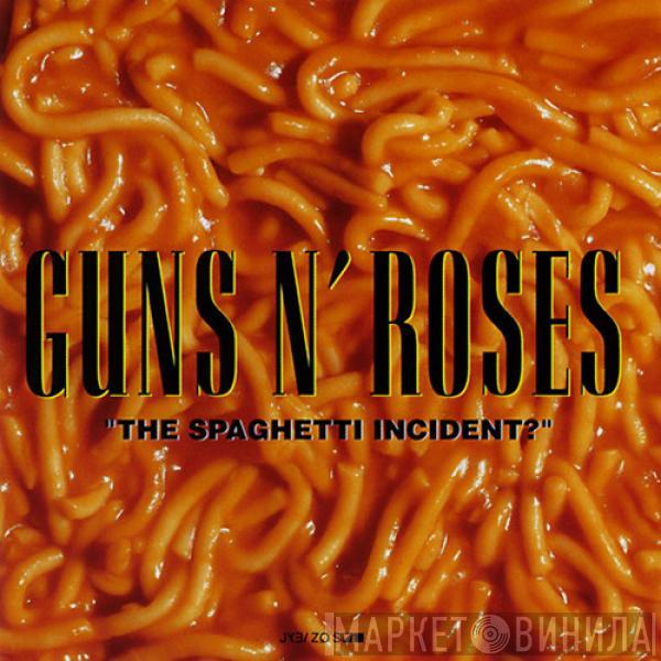  Guns N' Roses  - "The Spaghetti Incident?"