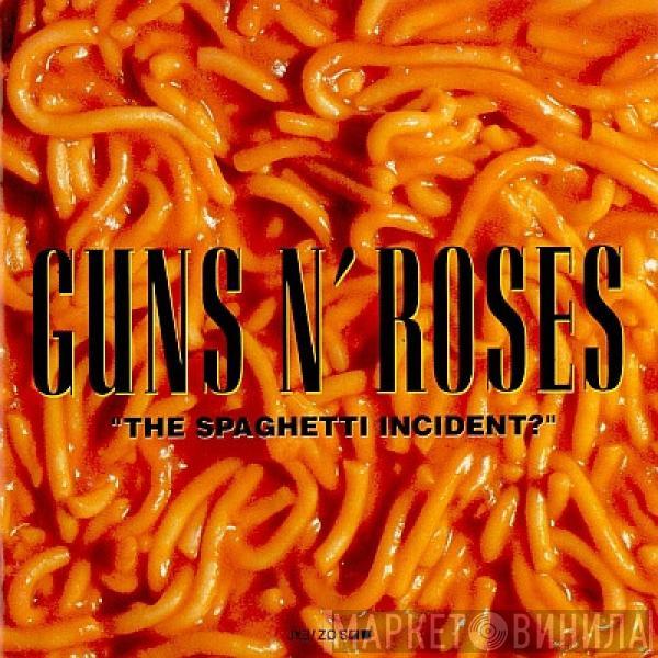  Guns N' Roses  - "The Spaghetti Incident?"