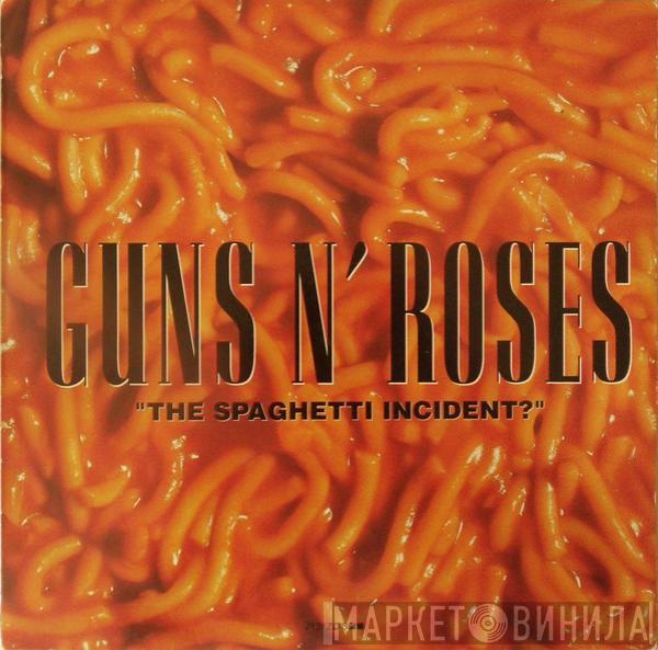  Guns N' Roses  - "The Spaghetti Incident?"