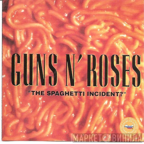  Guns N' Roses  - "The Spaghetti Incident?"