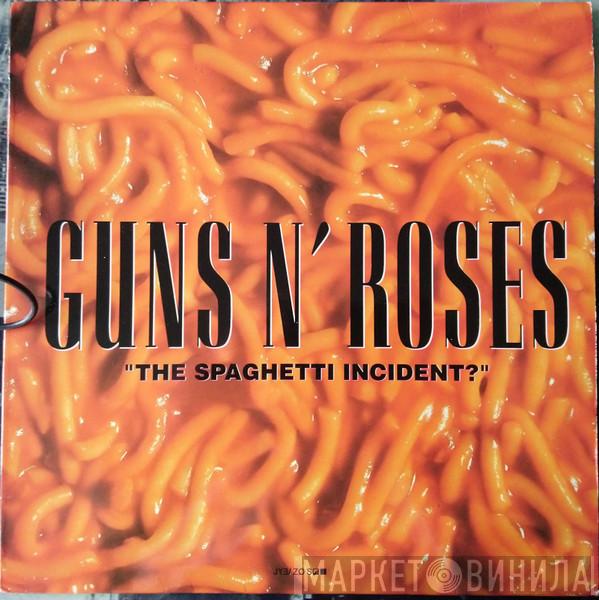  Guns N' Roses  - "The Spaghetti Incident?"