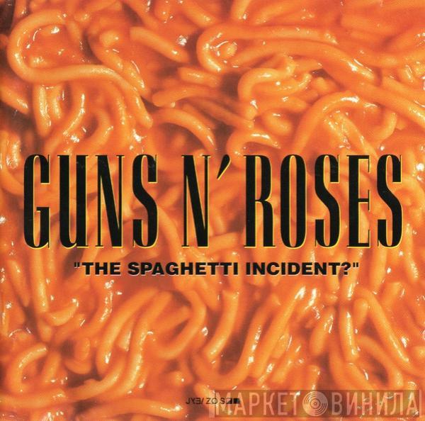  Guns N' Roses  - "The Spaghetti Incident?"