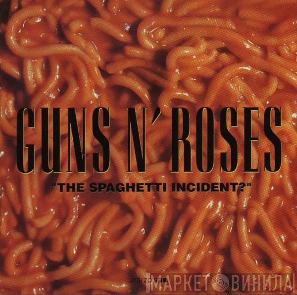  Guns N' Roses  - "The Spaghetti Incident?"